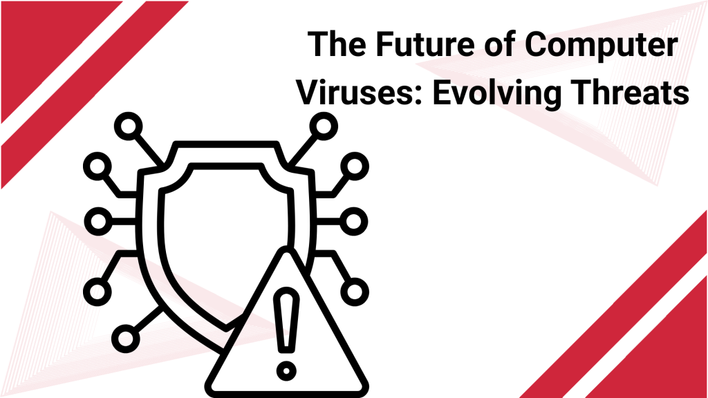 The Future of Computer Viruses: Evolving Threats